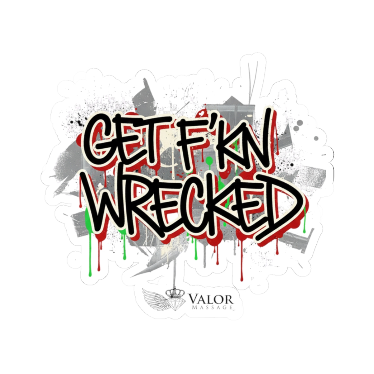 Get F'kn Wrecked Sticker